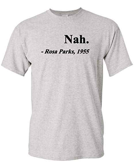 Amazon.com: Nä.  Rosa Parks, citat 1955 Vuxen T-shirt T-shirt: Kläder